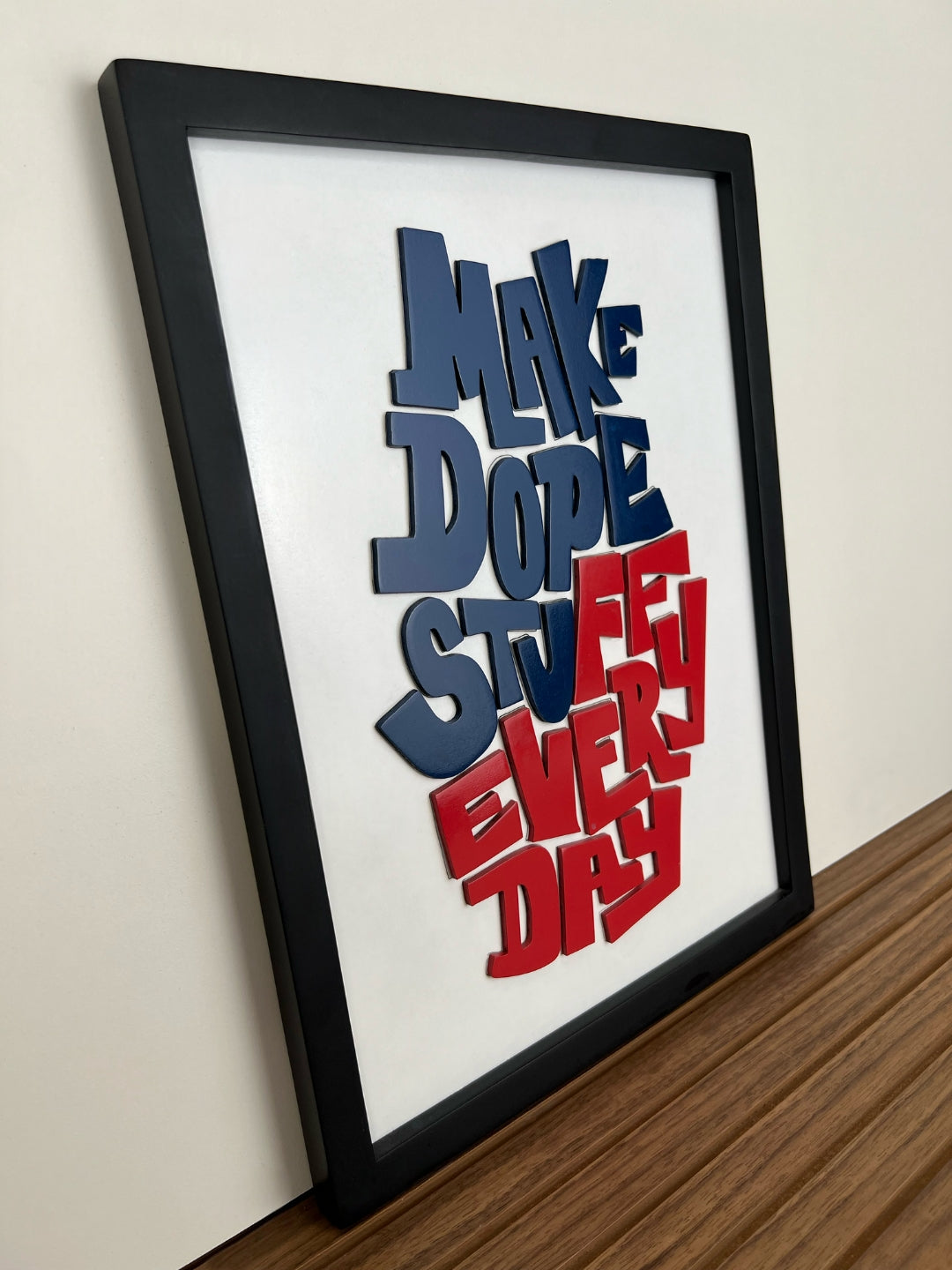 Make Dope Stuff Everyday - Wall Art