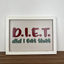 D.I.E.T - Wall Art