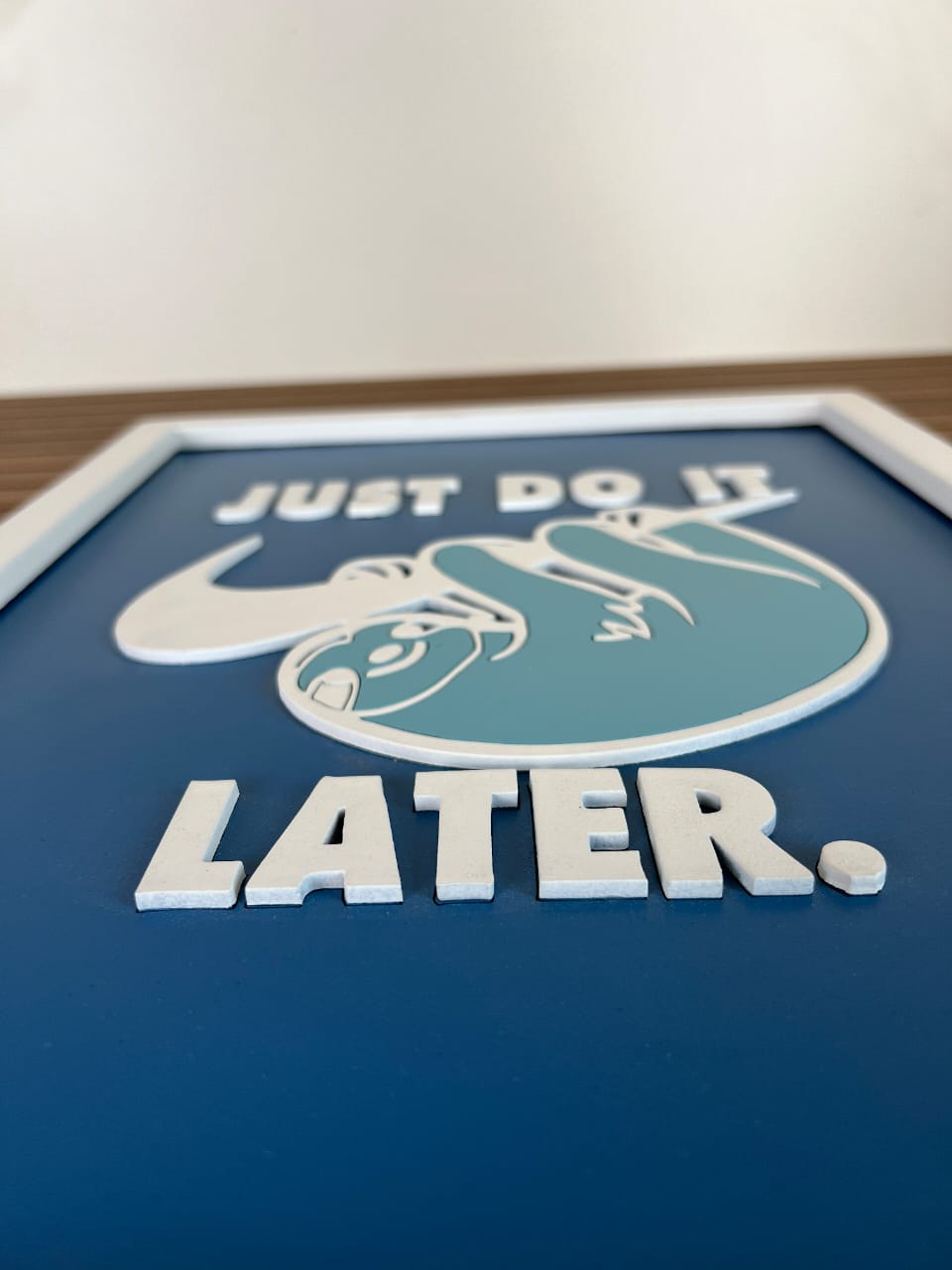JUST DO IT..LATER - Wall Art