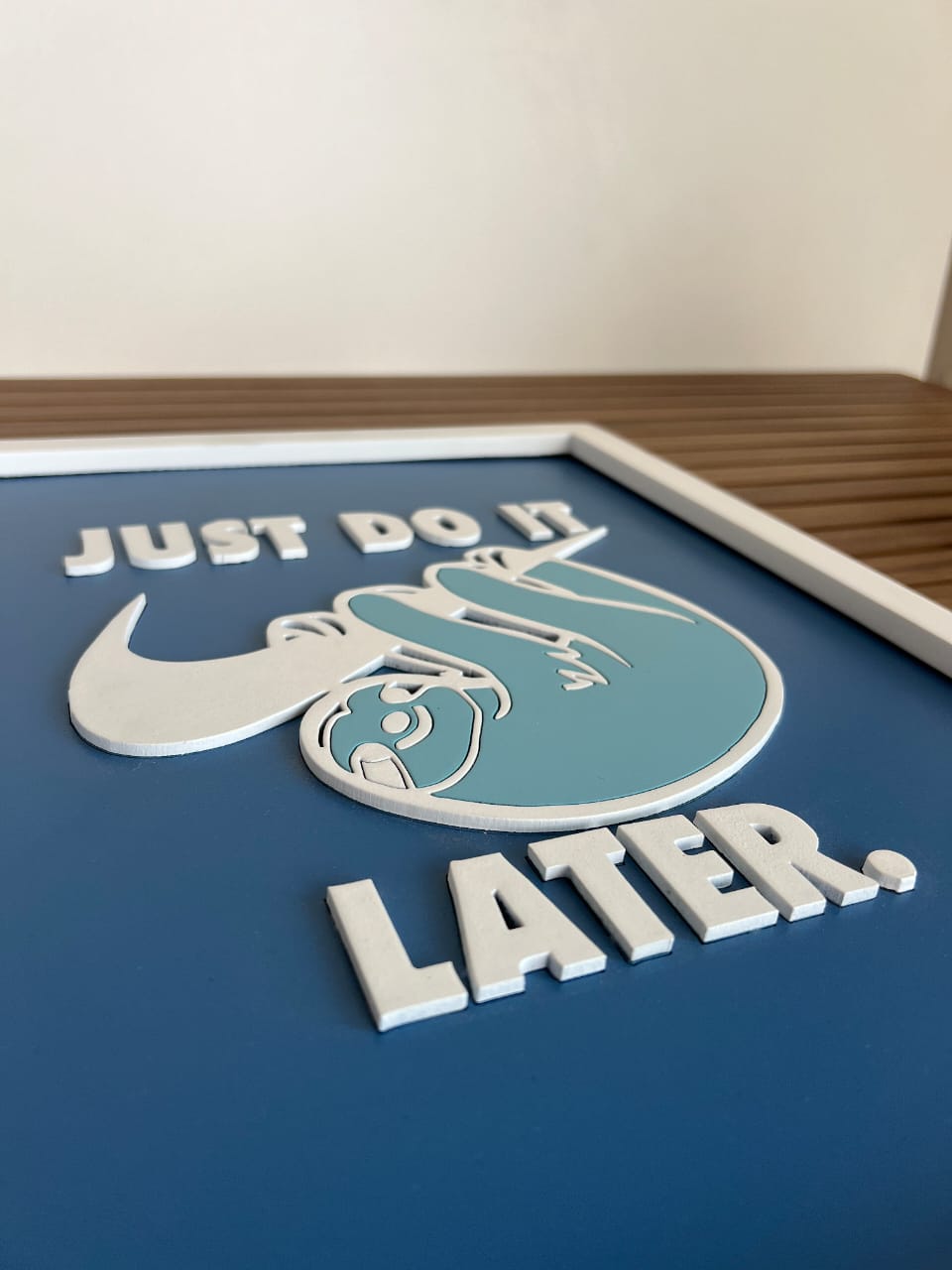 JUST DO IT..LATER - Wall Art