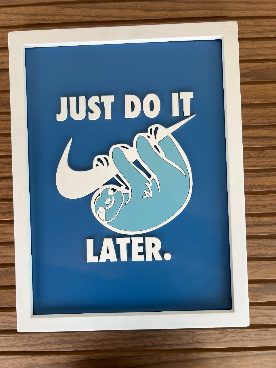 JUST DO IT..LATER - Wall Art