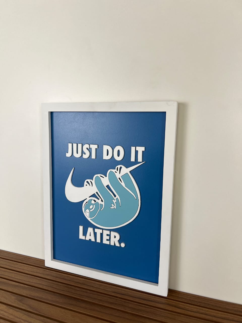 JUST DO IT..LATER - Wall Art
