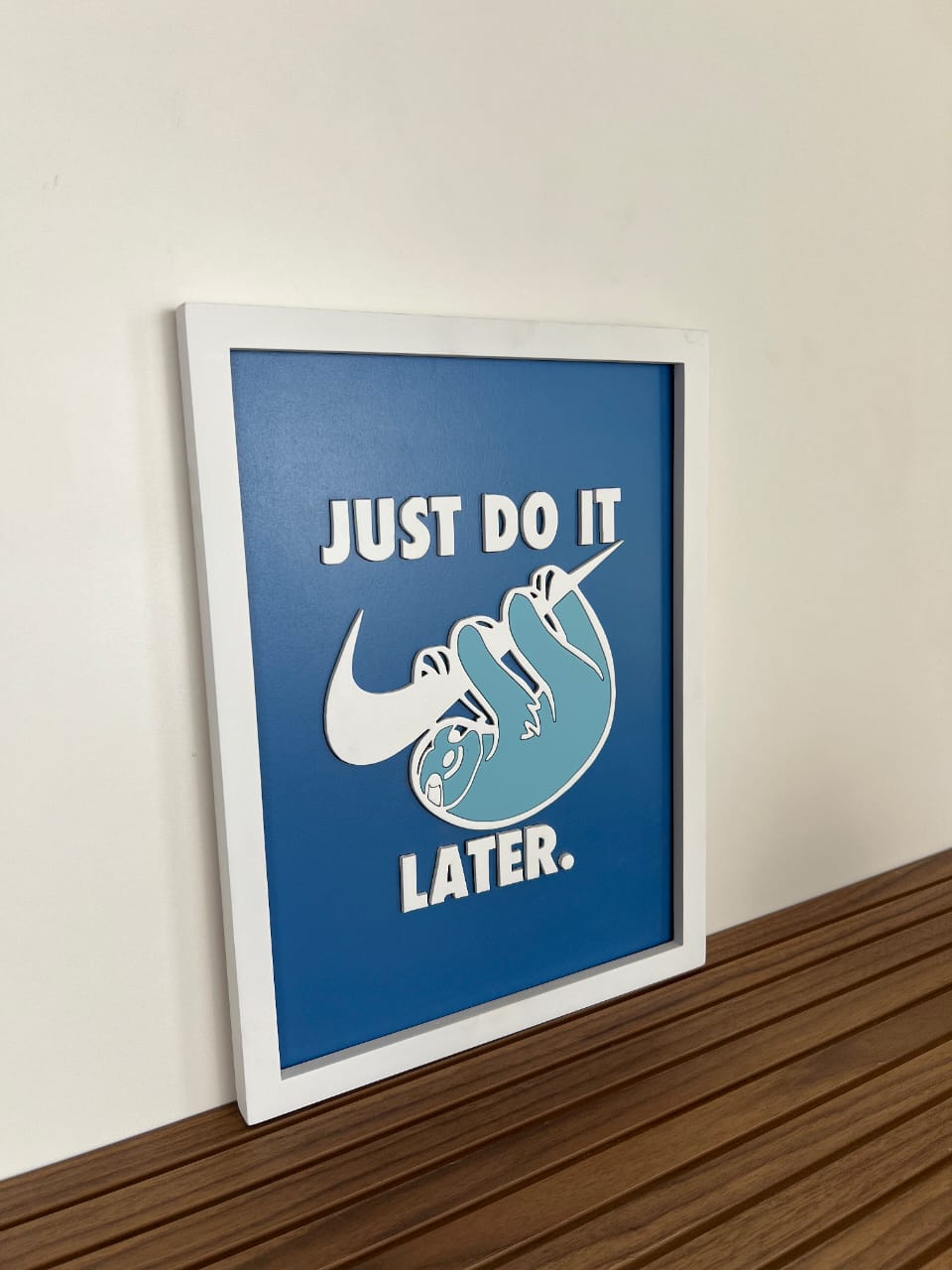 JUST DO IT..LATER - Wall Art